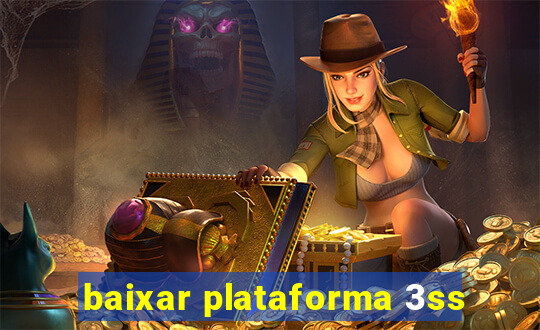 baixar plataforma 3ss